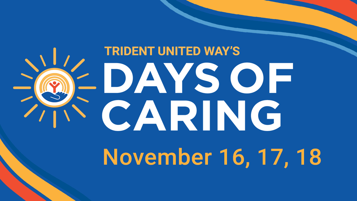 Graphic that says Trident United Way's Days of Caring November 16, 17, 19 with a sun icon and the united way logo in the middle of the sun