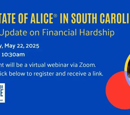 Webinar invitiation for The State of ALICE in South Carolina: 2025 Update on Financial Hardship