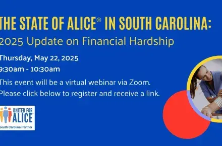 Webinar invitiation for The State of ALICE in South Carolina: 2025 Update on Financial Hardship